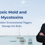 Toxic Mold and Mycotoxins — How Hidden Environmental Triggers Damage the Brain.