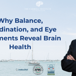 Why Balance, Coordination, and Eye Movements Reveal Brain Health