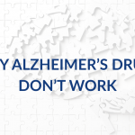 Why Alzheimer's Drugs Don't Work
