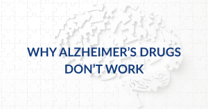 Read more about the article Why Alzheimer’s Medications Don’t Work (And What Does)